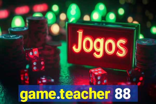 game.teacher 88